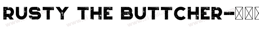 Rusty The Buttcher字体转换